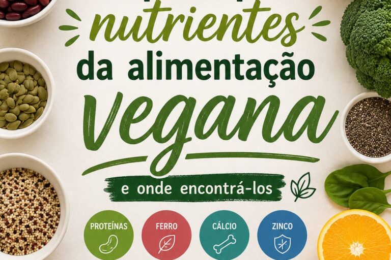 Alimentos ricos nos principais nutrientes da alimentação vegana, como proteínas vegetais, ferro, cálcio, ômega-3, zinco e vitamina B12, organizados sobre uma mesa com ingredientes naturais.